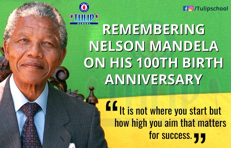 TulipSchools's tweet photo. It is not where you #start but how high you aim that matters for #success..

Remembering #Nelson_Mandela on his 100th birth anniversary..

#nelsonmandela #nelsonmandelabirthday 
#tulipschools #aworldofexcellence https://t.co/29L2aLoyBy