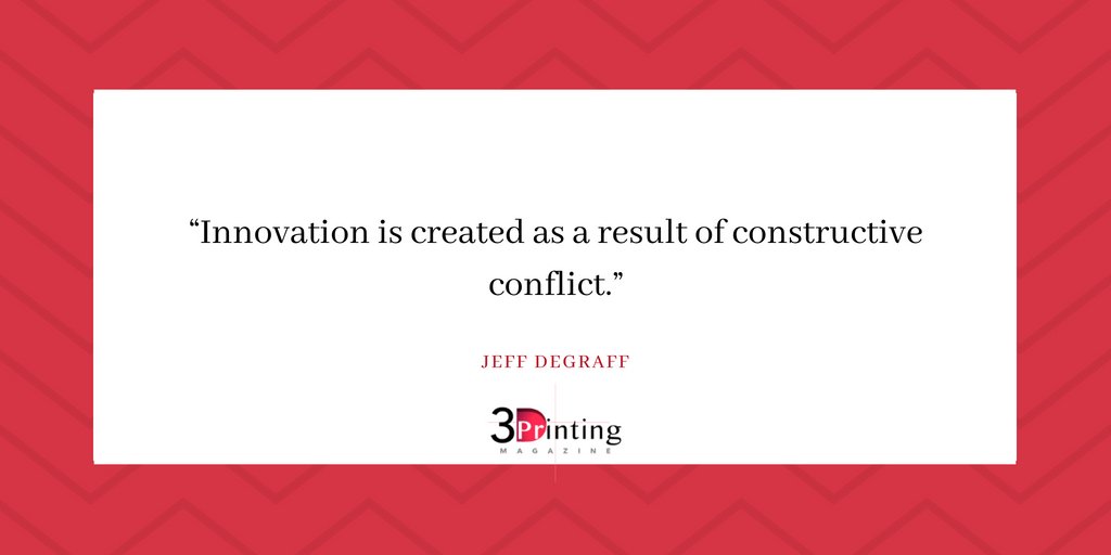 “Innovation is created as a result of constructive conflict.” - Jeff DeGraff