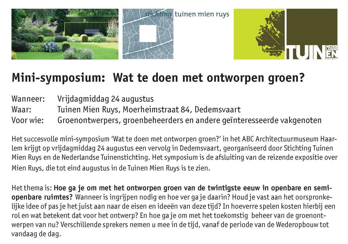 Op vrijdag 24 augustus vindt in de Tuinen Mien Ruys het mini symposium "Wat te doen met ontworpen groen" plaats. Dit symposium is de afsluiting van de reizende expositie over Mien Ruys. Voor meer informatie en aanmelding: tuinenmienruys.nl/nl/555/24-augu…