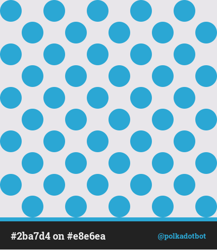 polkadotbot's tweet image. #2ba7d4 on #e8e6ea