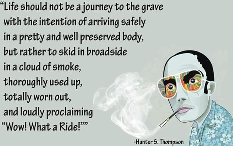 \"When the going gets weird, the weird turn pro.\" Happy birthday to Hunter S. Thompson! 