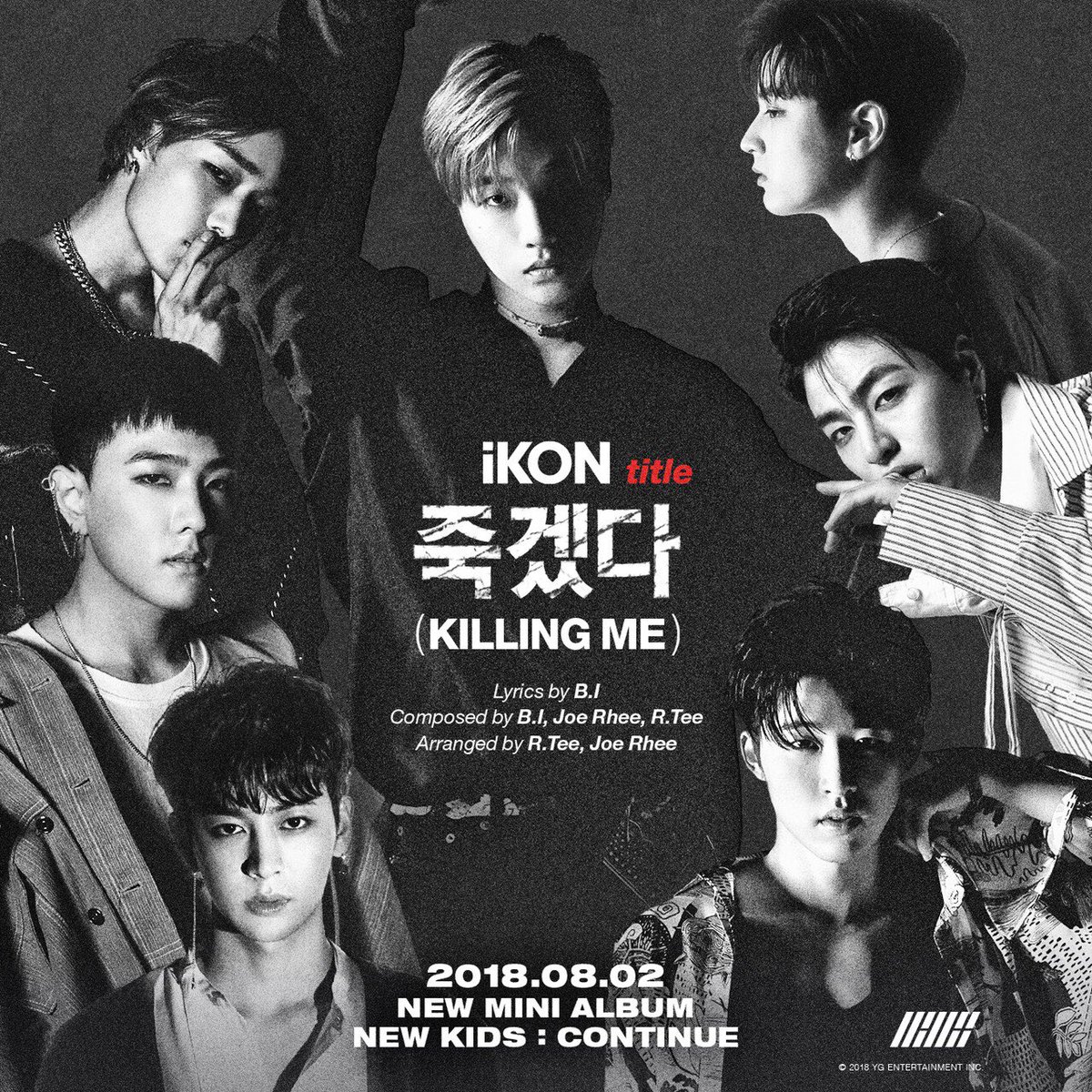 #iKON #아이콘 #NewMiniAlbum #NewKids #Continue #TITLE #죽겠다 #KILLINGME #20180802_6pm #ComingSoon #YG