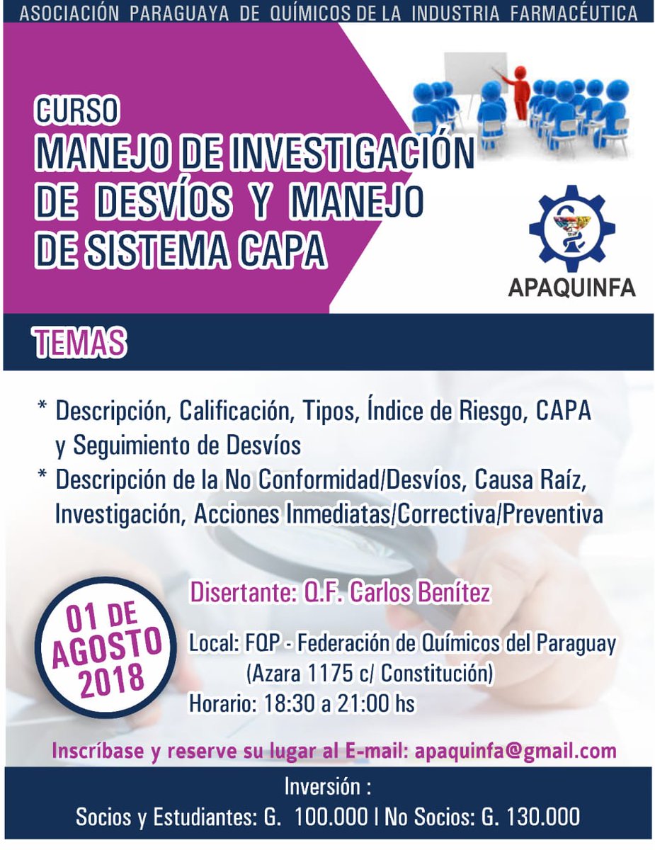 La Asociación Paraguaya de #Químicos de la Industria #Farmacéutica invita al Curso MANEJO DE INVESTIGACIÓN DE DESVÍOS Y MANEJO DE SISTEMA CAPA
Disertante Q.F. Carlos Benítez
Miércoles 1 de agosto
Local #FQP.
Inscrip: apaquinfa@gmail.com  
#Apaquinfa <a href="/loulinunez/">Lourdes Rocío Núñez</a> <a href="/JhoannaGamarra/">Jhoanna Gamarra ®</a>