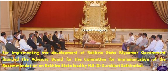 For implementing the development of Rakhine State Myanmar Government founded the Advisory Board for the Committee for implementation of the Recommendation on Rakhine State leed by H.E. Dr Surakiart Sathirathai.
<a href="/papermagazine/">Paper Magazine</a>
<a href="/tassagency_en/">TASS</a>
<a href="/TanjugNews/">Tanjug</a>
<a href="/AgenciaTelam/">Agencia Télam</a>
<a href="/XHNews/">China Xinhua News</a>