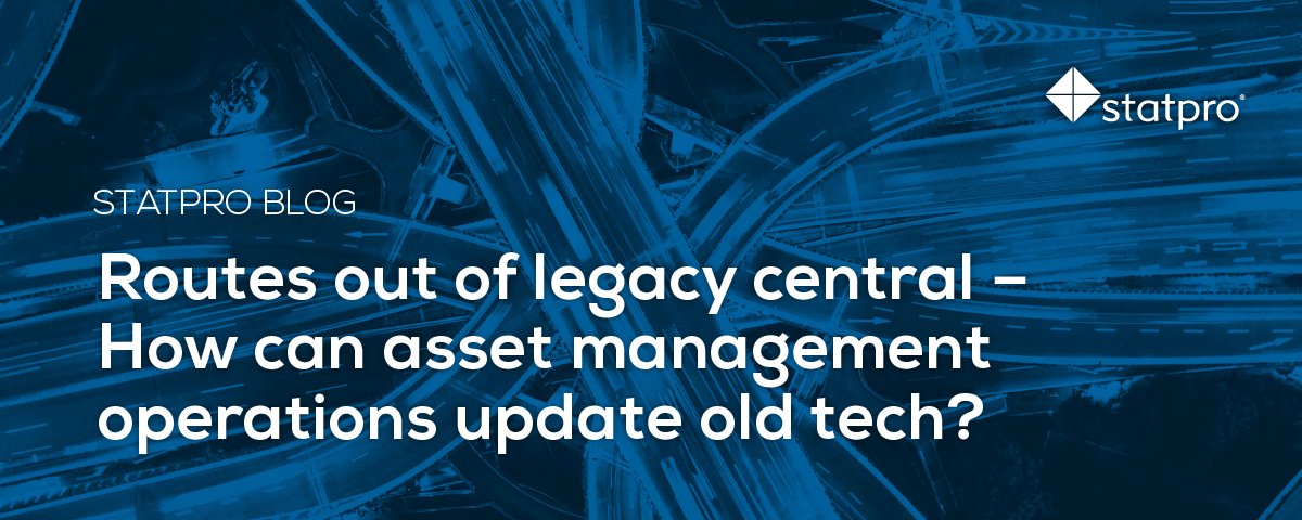 StatProGroup's tweet image. What are the routes out of legacy central? Learn how asset management operations can use four routes to update old tech: hubs.ly/H0d163h0 #StatPro #Legacy