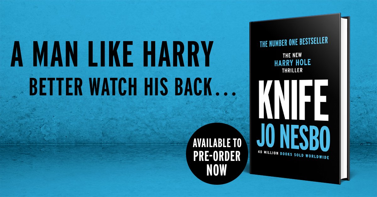 A graphic showing a copy of the upcoming Jo Nesbo book, Knife, alongside the text 'A man like Harry better watch his back'