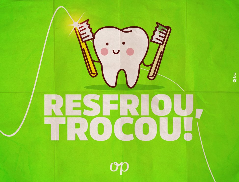 Caso você tenha doenças como gripes e infecções é necessário trocar sua escova no final do ciclo da patologia, para que o perigo de reinfecção, causado pela bactéria armazenada, diminua. Portanto se liga, após um resfriado, troque a escova. 😉
