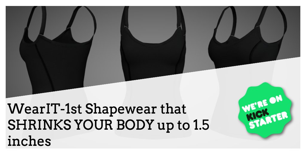 WearIT-1st Shapewear that SHRINKS YOUR BODY up to 1.5 inches kck.st/2O1tqw2 #CrowdFundingExposure #crowdfunding #CrowdfundingCampaign #crowdfundingforeveryone #Indiegogo #Kickstarter #KickOff #startup #startups #Pledges #PLEDGE #donate #Gofundme #invest #investors