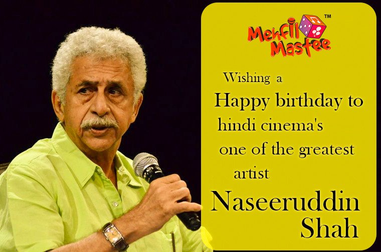  wishing a very happy birthday to one of the greatest Indian film and stage actor Naseeruddin Shah. 