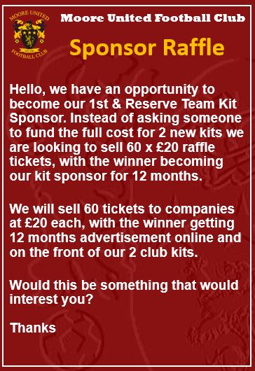 MooreUtdFC's tweet photo. Sponsor Raffle  - We are looking for local businesses who are interested in becoming our 1st &amp; Res shirt sponsors. 

£20 a ticket, no limit to the amount of tickets purchased.

Gotta be in it to win it https://t.co/xZNhycqUVX