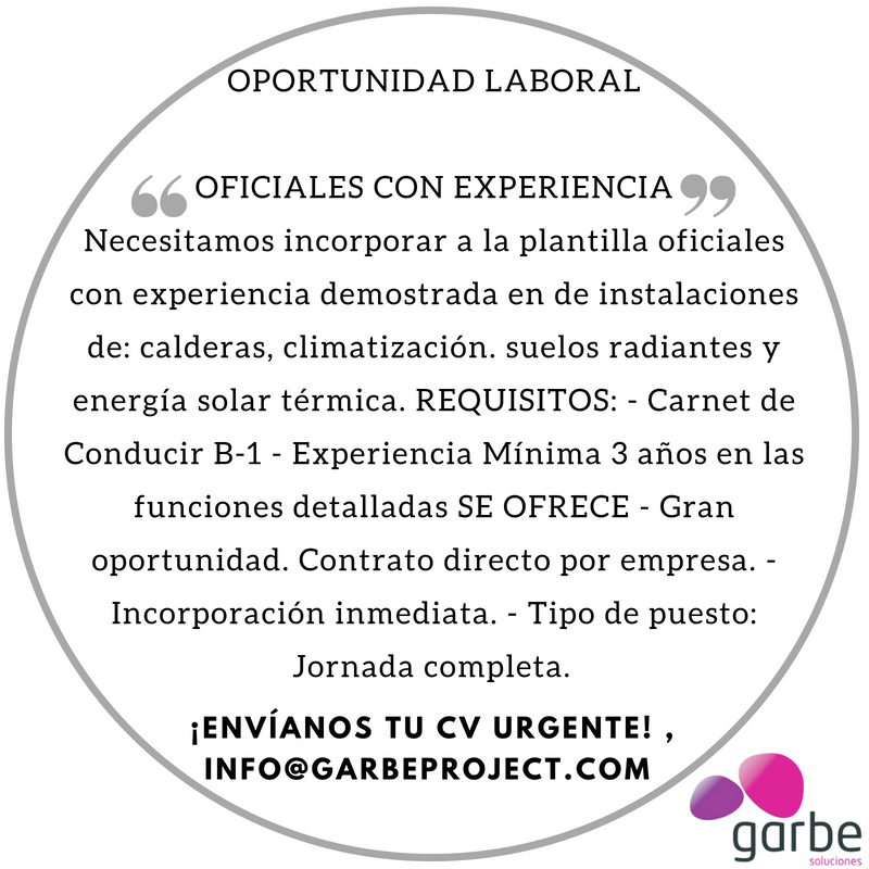 ¡Buscamos oficiales con experiencia! Si conoces a alguien que tenga experiencia demostrable en instalaciones de: calderas, climatización. suelos radiantes y energía solar térmica mándanos tu CV a info@garbeproject.com #ofertatrabajo #OfertaLaboral #Madrid #VillanuevaDelPardillo