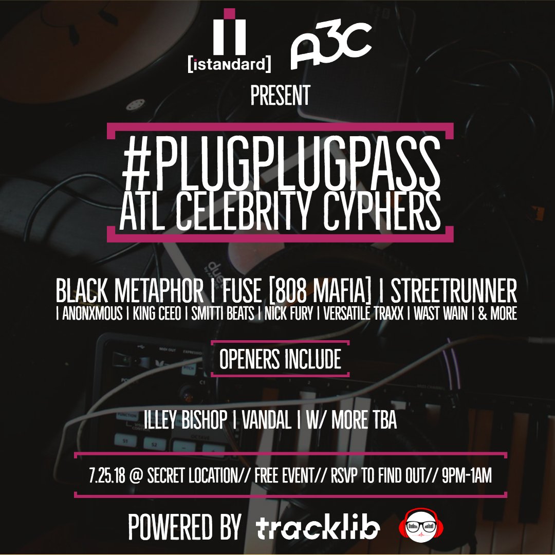A3C's tweet photo. We are excited to work with @istandard to bring you the #PlugPlugPass Celebrity Cyphers Powered by @Tracklib @BeatersGear on Wed July 25th from 9pm to 1am at a secret venue. RSVP here https://t.co/Pi7XvYTxBF for details https://t.co/3JaYGfeLqH