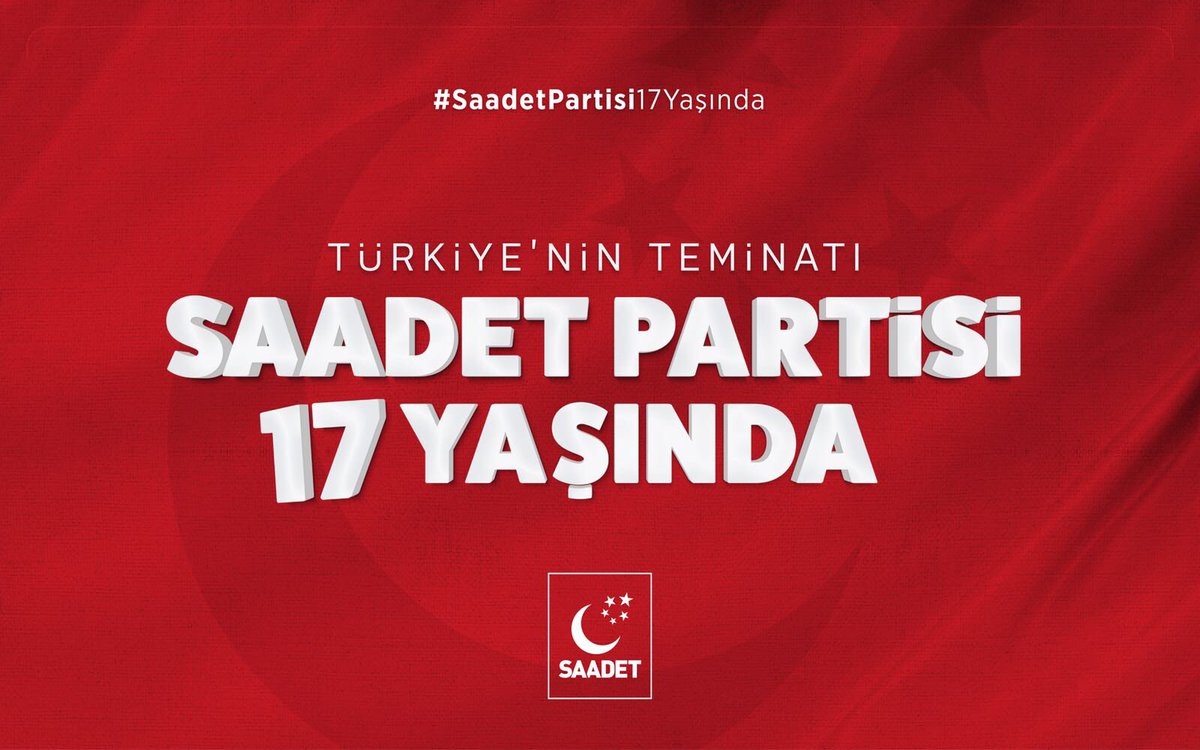 İnanç, azim, gayret, şuur...
 #SaadetPartisi17yaşında