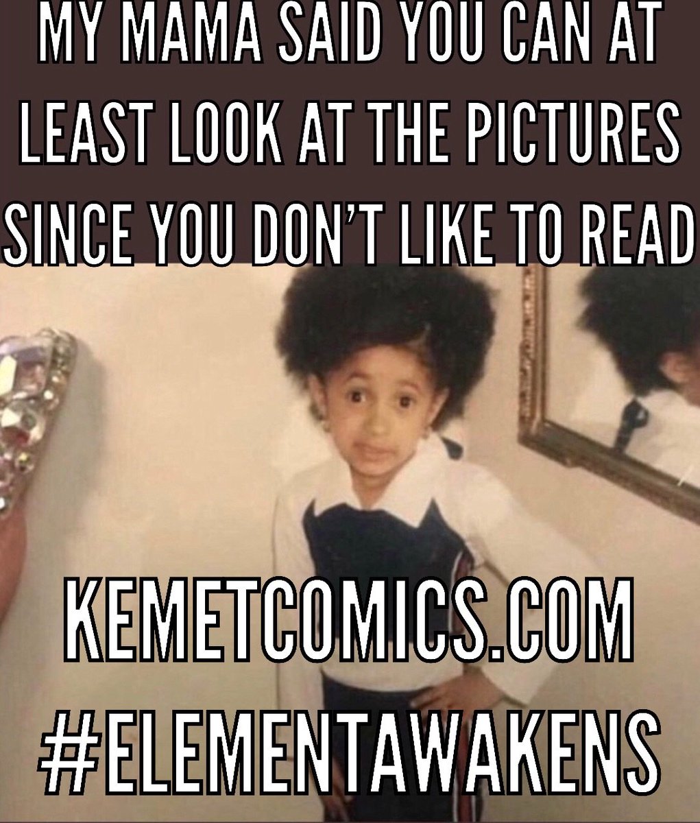 KemetComics's tweet photo. Little Cardi B will get you right together with the truth! 😂😂
Get your copy of ELEMENT: In The Beginning... because you can at least look at the pictures!
🌏 🌪 🔥 💧
Follow @KemetComics on Instagram for more memes.
#elementawakens #kemetcomics #comics #superheroes #meme https://t.co/5z2sSnNATk