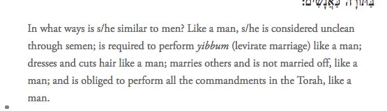 Context is that lots of aspects of Jewish law in the Rabbinic world are gendered. So again, an androginos, an intersex person, is sometimes obligated to Jewish law as men are, sometimes as women are, sometimes as both, sometimes as neither. So, male legal obligations: