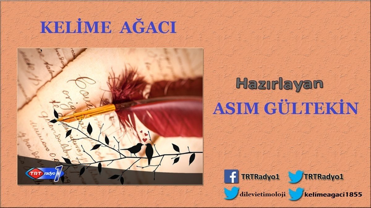 Radyoda denk gelemeyenler için hafta içi her gün 14.25'te TRT Radyo1'de 5 dakika yayınlanan etimoloji programım Kelime Ağacı'nın bölümlerini youtube'dan dinleyebilirsiniz youtube.com/channel/UCsZ6R…