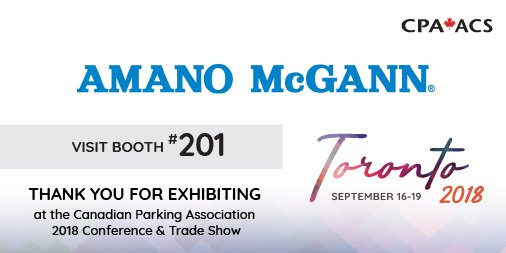 Visit <a href="/AmanoMcGann/">AmanoMcGann</a> in booth #201 at the CPA Conference &amp; Trade Show, Sept. 16-19, Sheraton Centre Toronto Hotel #CPAToronto18 #parkingprofessionals