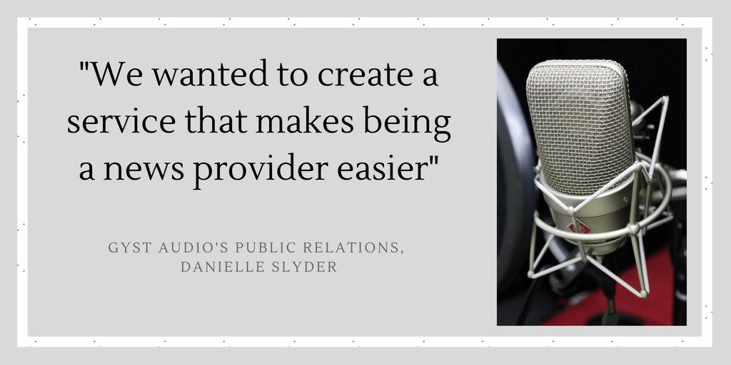 GystNews's tweet photo. "We wanted to create a service that makes being a news provider easier"- Gyst Audio's Public Relations, Danielle Slyder https://t.co/wzx8tCXpyx