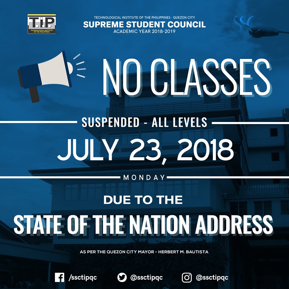 SSCTIPQC's tweet photo. Due to the upcoming State of the Nation Address, classes are suspended this coming Monday, July 23, 2018 as per Quezon City Mayor - Herbert M. Bautista.
T.I.P. Quezon City offices, however, will be open from 8:00 a.m. to 5:00 p.m.
#SSCAdvisory #NoClasses #WalangPasok #TIPLife https://t.co/aEtk5oT6op