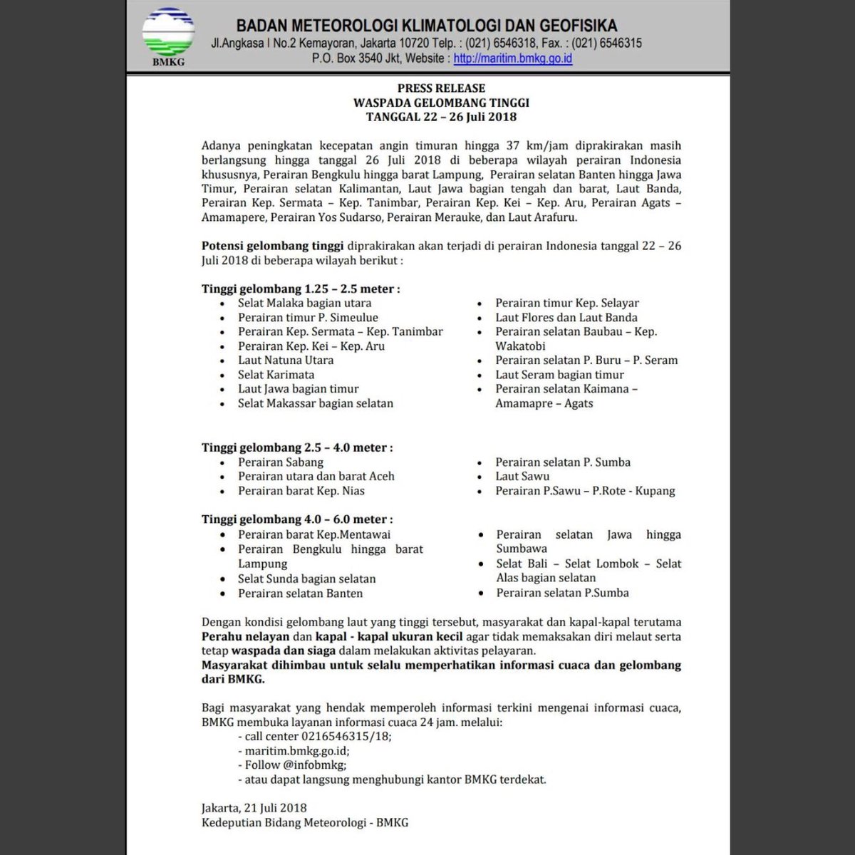 Sobat sekalian dah nonton pers conferensnya tadi? WASPADA yah guys dengan potensi gelombang tinggi pada 22-26 juli didaerah daerah berikut (lihat gambar). Lebih baik waspada sebelum menyesal yah guys.