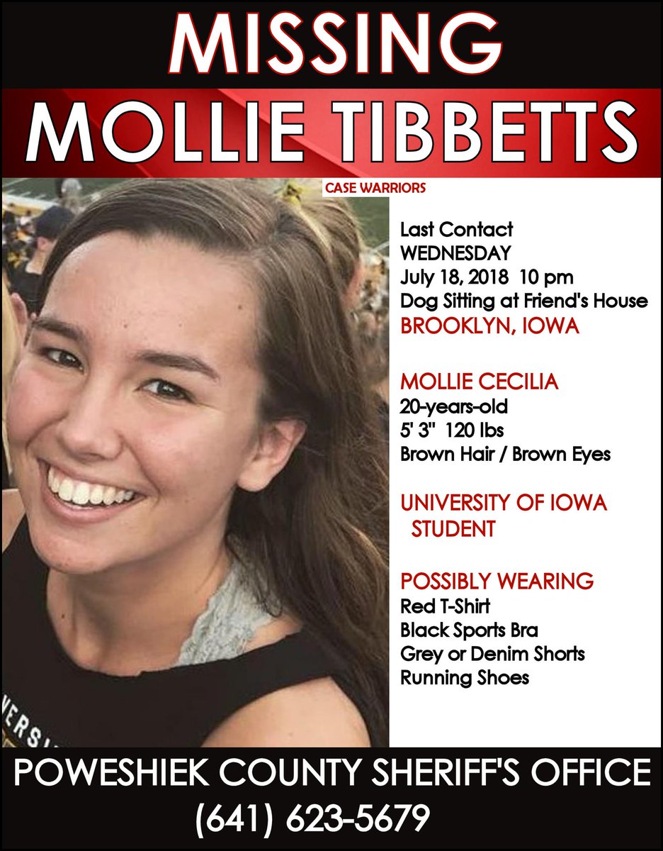 CaseWarriors's tweet photo. #Missing Woman from #Iowa 
Mollie Tibbetts, 20yo, was last seen July 18. She was dog sitting at a friend's house &amp; talked with a friend around 10pm.  She hasn't been heard from since. Mollie enjoys running &amp; may be wearing: Red T-Shirt, Black Sports Bra, Grey or Denim Shorts. https://t.co/H2vbgkYS79