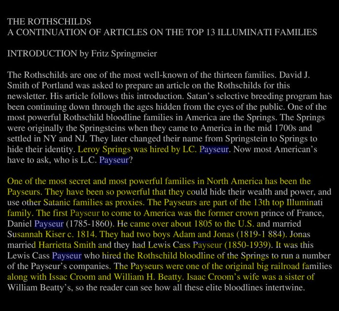  #QPost 266Rothschilds (cult leaders)(church)(P)The above in an order of power. P at TOP. Rothschilds "Satan's selective breeding program""... LC Payseur who hired the Rothschild bloodline of the Springs to run a number of the Payseur's companies." @POTUS  #QArmy  #QAnon  #WWG1WGA