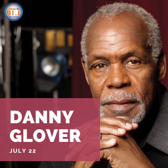 Happy birthday to veteran actor, Danny Glover 