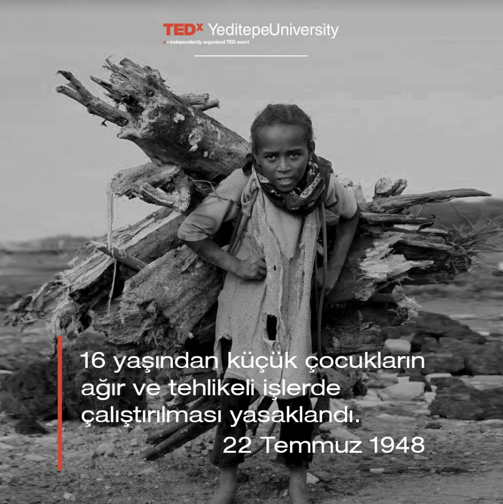 tedxyeditepe's tweet photo. tarihte bugün 16 yaşından küçük çocukların ağır ve tehlikeli işlerde çalıştırılması yasaklandı. #ted #TEDx #tedxyeditepe https://t.co/gKtPmqs95t