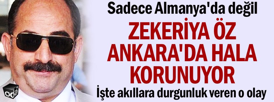 odatv's tweet photo. Sadece Almanya'da değil Zekeriya Öz Ankara'da hala korunuyor..  
İşte akıllara durgunluk veren o olay...      https://t.co/mfJCLZfjdV https://t.co/f6ej4IBrAn