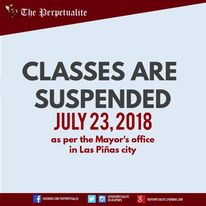 thePERPETUALITE's tweet photo. #TPerpsUpdate:
Classes are SUSPENDED (JULY 23, 2018) as per the Mayor's Office of Las Piñas city.
All university offices will be in regular operations.
Please be guided accordingly.
Stay safe and dry, Perpetualites! https://t.co/9YZRz51ZCB