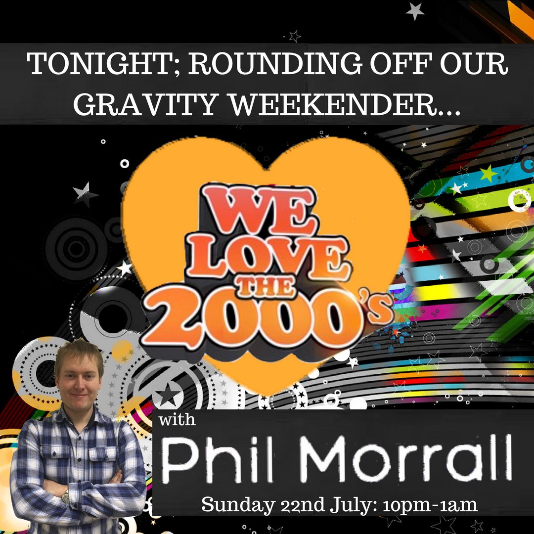 gravuk's tweet photo. Good evening peeps! Rounding off our #welovethe2000s #gravityweekender TONIGHT with Phillip Morrall, we've got 3 hours of hits from 10pm, only on @gravuk #wearegravity #gravitysummer https://t.co/s2dLuthKLs