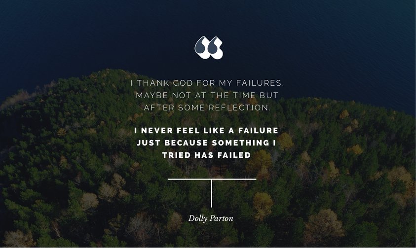 cbethwrites's tweet photo. #quotes I thank God for my failures. Maybe not at the time, but after some reflection. I never feel like a failure just because something I tried has failed - Dolly Parton https://t.co/6qlmmH3FXo