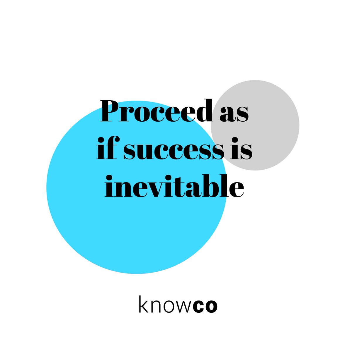 jara_collabwith's tweet photo. Monday inspiration for this sunny and summer week! Proceed as if success is inevitable, so go go go go with a great vision! #KNOWCO power! 
#inspiration #knowcoplatform #innovation #innovationmanagement #entrepreneurship #bringresearchtolife #shareyourknowledge https://t.co/sBbtwQOlwL