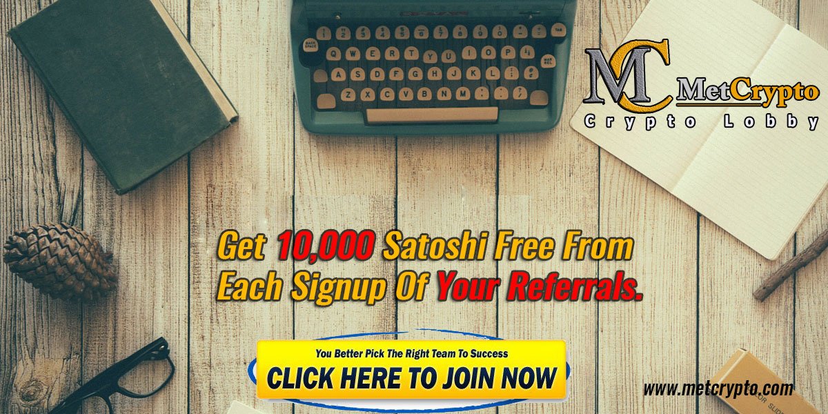Get 10,000 Satoshi Free From
Each Signup of your Referrals.