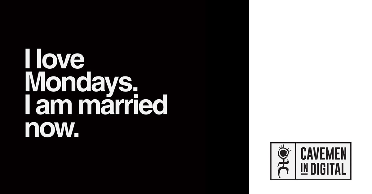 CiDagency's tweet photo. Marriage is the sure shot cure for Mondays. The hangover doesn’t bother you, neither does the headache, not even an earthquake or a thunderstorm. The Cavemen need to hunt and eat, and no, we are not vegetarian on Tuesdays.#MondayMotivation #Advertising #agency #Creative #design https://t.co/H5k8Rc5KlI