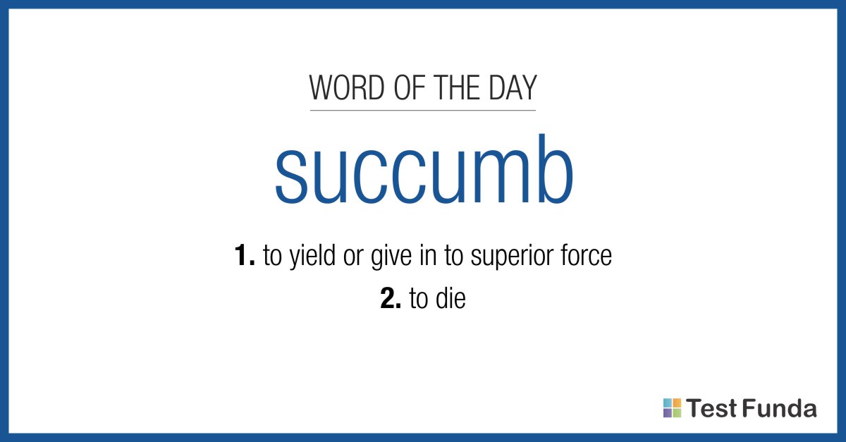TESTfunda's tweet photo. The soldier succumbed to his injuries due to heavy blood loss. 

Learn more: https://t.co/paUHCvto1b

#succumb #learnaword #CAT2018 #vocabulary #word #learnenglish #english #words #WordOfTheDay https://t.co/z9vBumSJLP