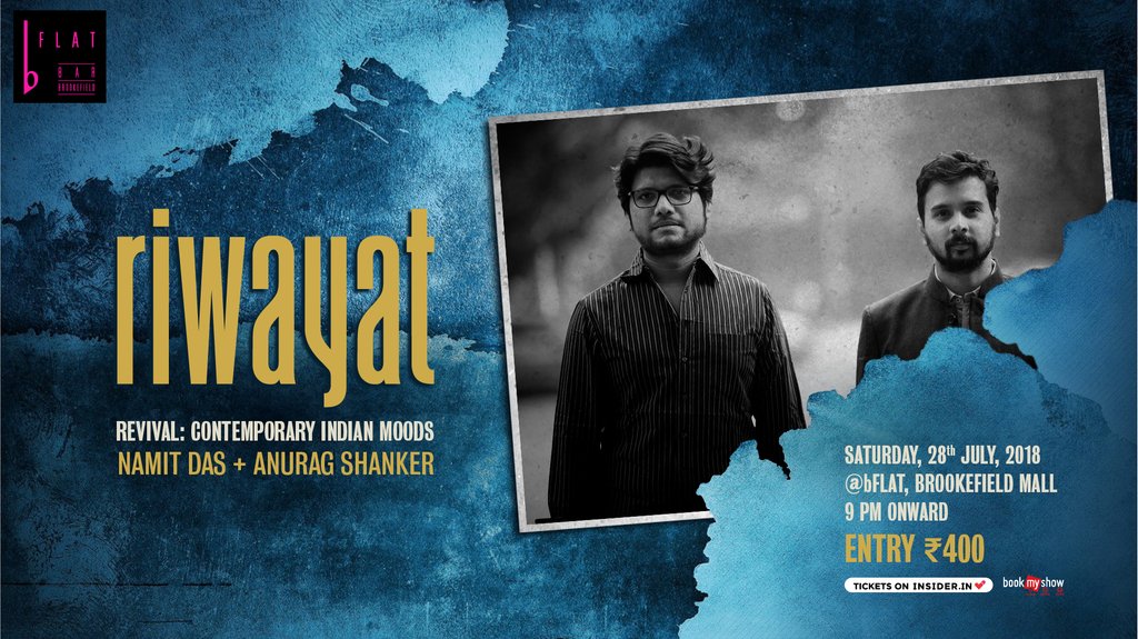 Riwayat - An evening of Contemporary Indian Moods with Namit Das + Anurag Shanker on 28 July at bFLAT Brookefield at 9 PM. Get your tickets - buff.ly/2uIgG5n