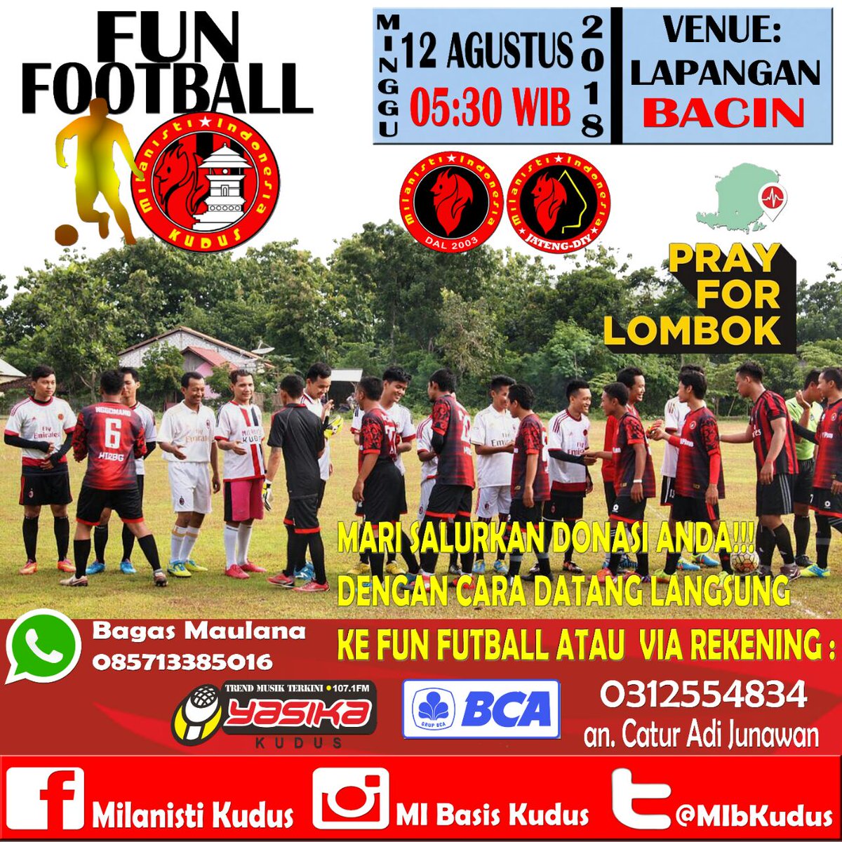 Event Baru... 😎😎
FUN FOOTBALL
Minggu 12 Agustus
Start 05:30 PAGI
At Lapangan Sepakbola Desa Bacin

Sekaligus nantinya kita melakukan penggalangan dana utk saudara² kita di Lombok yang saat ini terkena musibah gempa bumi.

<a href="/MilanistiOrId/">Milanisti Indonesia</a> <a href="/MI_JatengDIY/">Milanisti Jateng-DIY</a> <a href="/MIsezJepara/">MI Sezione Jepara</a> <a href="/MI_Calcio/">MI Football</a>
