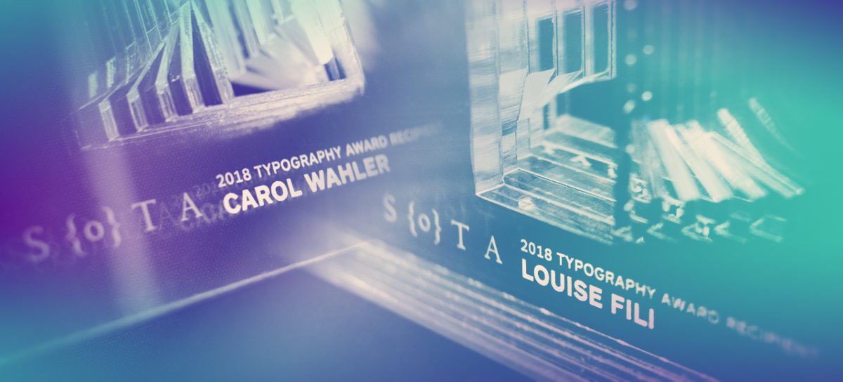 The Society of Typographic Aficionados is pleased to announce that designer Louise Fili, <a href="/louisefili/">Louise Fili</a>, and Executive Director of Type Directors Club, <a href="/typedirectors/">Type Directors Club</a>, Carol Wahler have both been honored with the 2018 SOTA Typography Award. #Typecon2018 #typecon