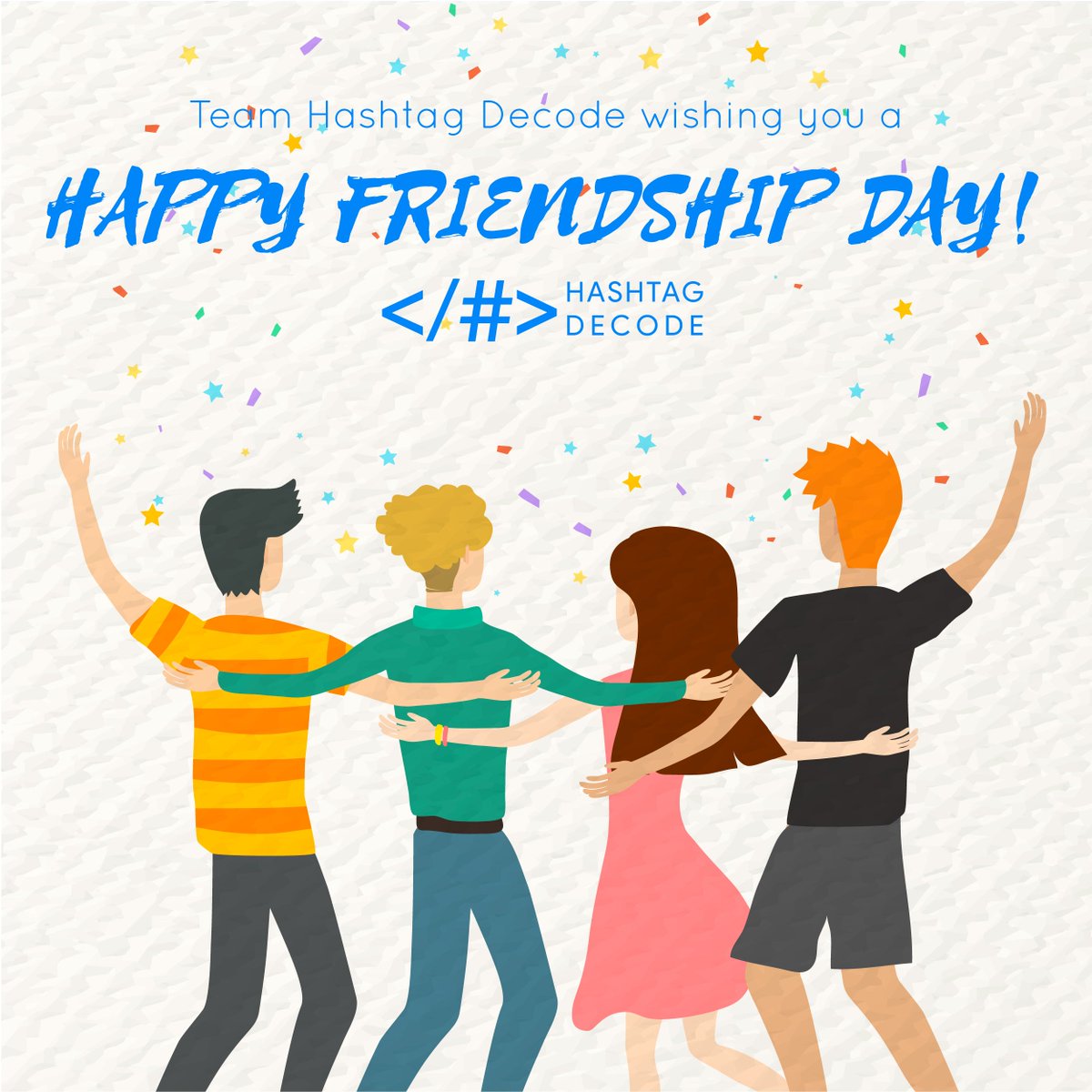 HashtagDecode's tweet photo. There is nothing on this earth more to be prized than true friendship. Let's share a beauty of amazing day with our lifelong friends.
We, Hashtag Decode wishing you a colorful Friendship Day!

#FriendshipDay2018 #HashtagDecode #BeTheChange
https://t.co/ApXgw9J9HO https://t.co/SFTwg9bsP3
