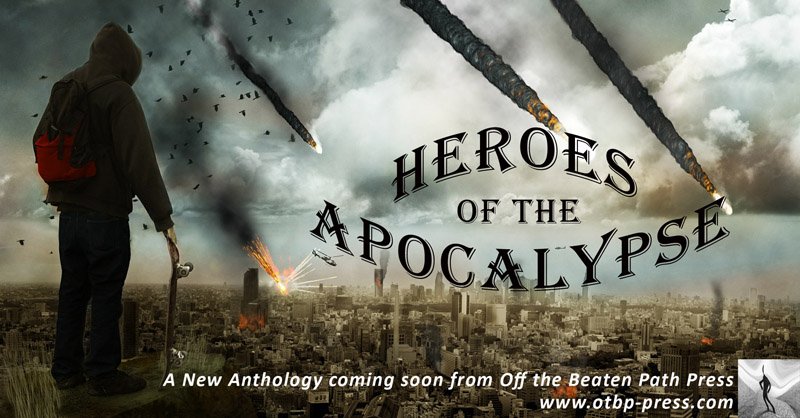 CommandoInc's tweet image. Off the Beaten Path Press is announcing a call for submissions for a brand new anthology "HEROES OF THE APOCALYPSE". Submissions are in the 5,000 - 15,000 word limits with stories of the end of the world. You pick the way. Go to otbp-press.com  for details.