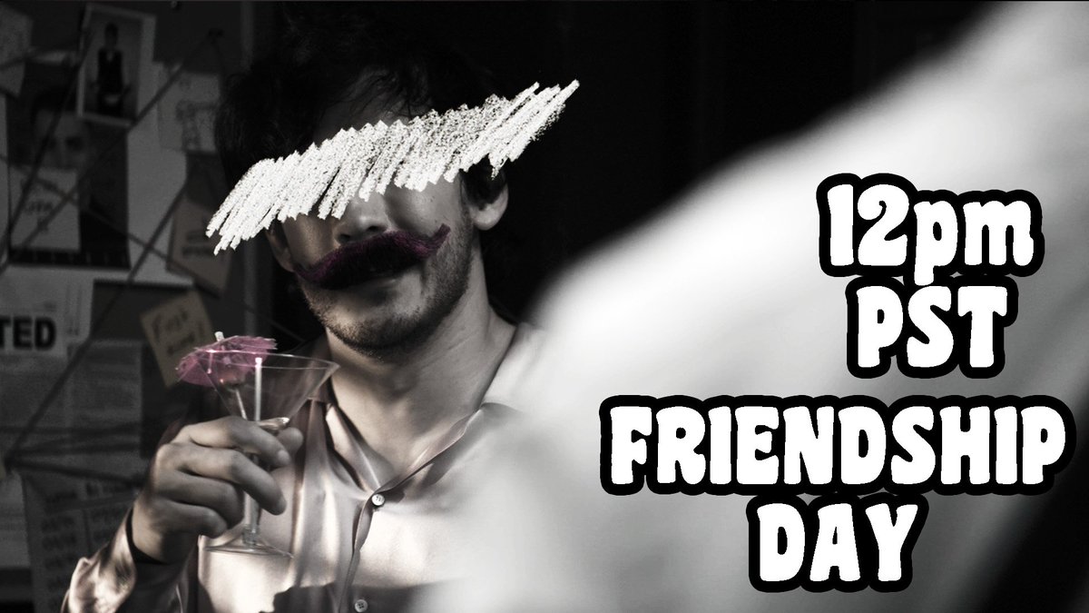 Happy FRIENDSHIP DAY everyone! Let's raise our glasses to old friends and celebrate in style! Special video coming out at 12pm PST!
