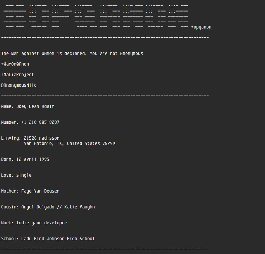 AnonymousNii0's tweet image. The war against QAnon is declared. You are not Anonymous. #WarOnQAnon #MafiaProject Sorry Joey ;) #d0x

ghostbin.com/paste/e8z29

#QAnon #OpQAnon #OpDomesticTerrorism || @MafiaProj 

Expect us !