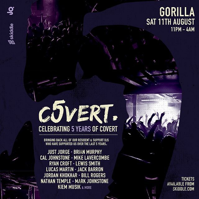 C O V E R T

<a href="/covertevents/">Covert</a> are celebrating their 5th Birthday this year at Gorilla! To mark the occasion, they're bringing back all the resident and support DJs that have supported them over the last 5 years. Tickets available on our website.

#gorilla #… ift.tt/2OaGApO
