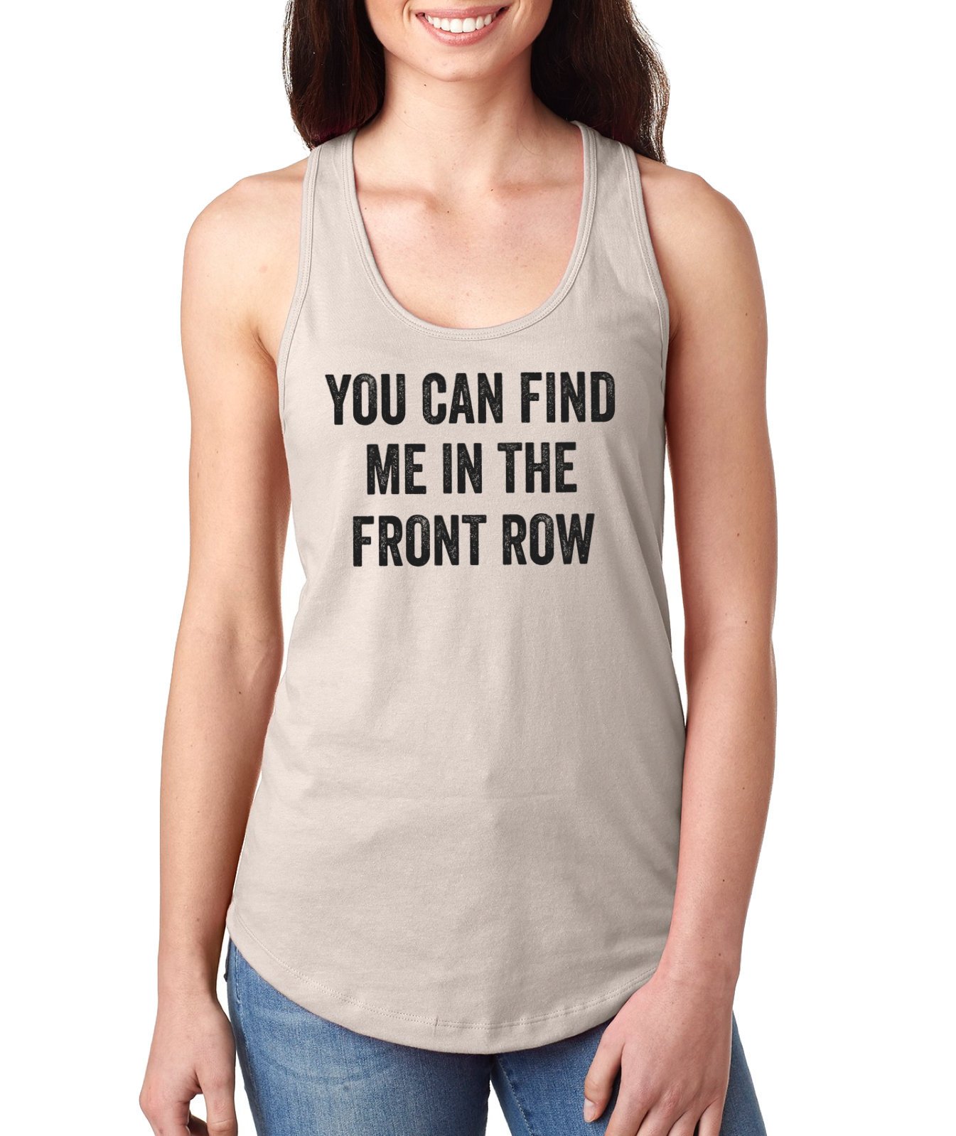 You Can Find Me In The Front Row T-Shirt You Can Find Me In The Front Row T-Shirt