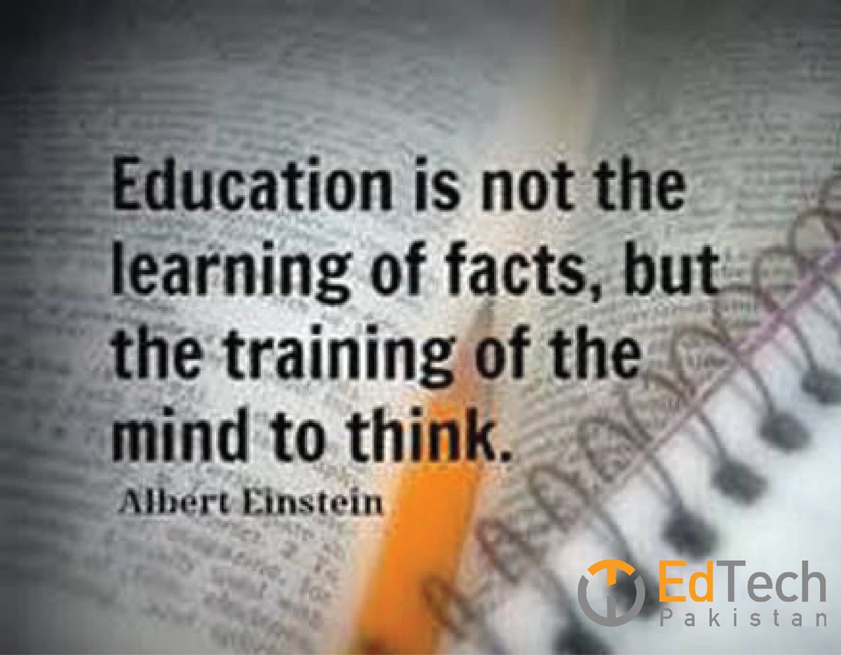 edtechglobals's tweet image. “Education is not the learning of facts, but the training of the mind to think.”
#EdTechPakistan