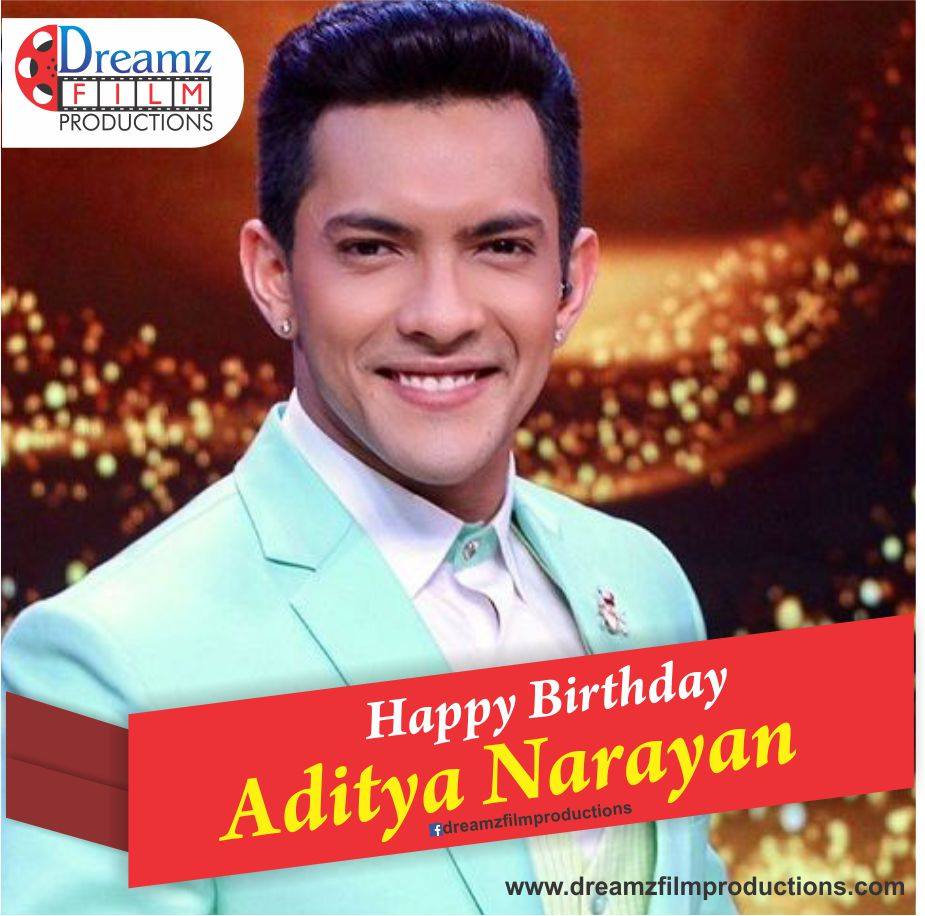 Dreamz Film Productions wishes a very  to Aditya Narayan (Bollywood Singer) 