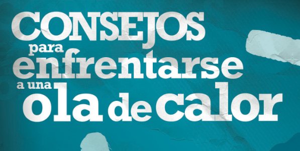 Ante la ola de calor:

* Bebe mucha agua.
* Mantente alejado del sol directo.
* Refresca tú cabeza cada 30 minutos.
* Usa prendas que eviten los rayos solares.
* No dejes nunca tu cabeza al descubierto.
* Sigue las instrucciones de tu técnico en prevención de riesgos laborales.