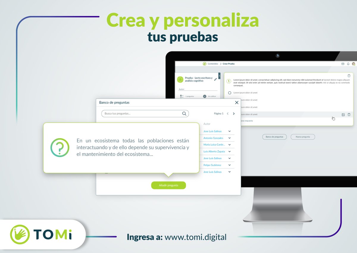 ¡Crea y personaliza tus pruebas!
Crea pruebas de manera sencilla, con nuestro nuevo recurso de banco de preguntas, con más de 8.000 opciones. 
Aplica solo con #TOMi7
Ingresa a tomi.digital