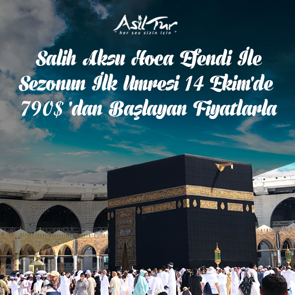 asilturizm's tweet photo. Salih Aksu Hoca Efendi İle Sezonun İlk Umresi 14 Ekim’de 
790$ ’dan Başlayan Fiyatlarla
Hemen Arayın: 0212 631 22 11
https://t.co/dxiInap3Px
#asiltur #umre #kabe #ravza #mekke #medine https://t.co/KwKsKjBwrE